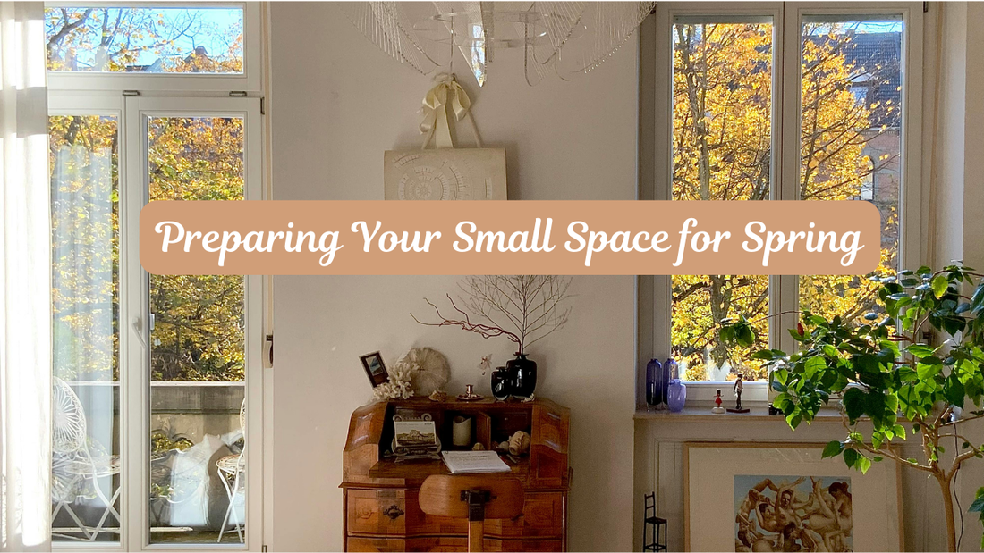 How to Prepare Your Small Space for Spring (Without Decluttering Everything)