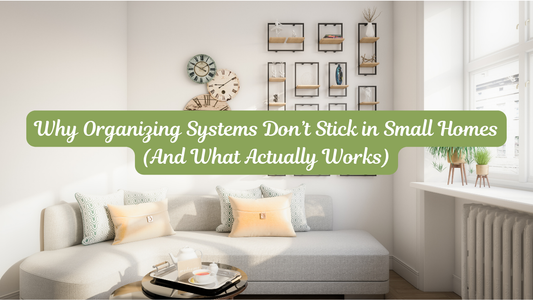 Why Organizing Systems Fail in Small Spaces