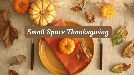 How to Host Thanksgiving in a Small Space: 7 Tips for Intimate Holiday Gatherings