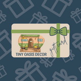 Tiny Oasis Gift Card - Tiny Oasis Decor